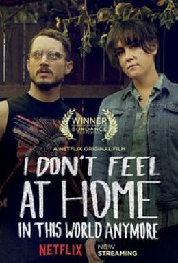 I Don't Feel at Home in This World Anymore