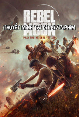 Rebel Moon 2: Kẻ Khắc Vết Sẹo